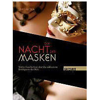Liebe, Lust und Leidenschaft: Die Nacht der Masken Liebe, Lust und Leidenschaft: Die Nacht der Masken