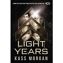 Light Years: the thrilling new novel from the author of The 100 series Light Years: the thrilling new novel from the author of The 100 series