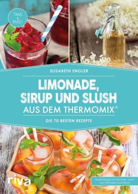 Limonade, Sirup und Slush aus dem Thermomix® - Elisabeth Engler | 