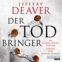 Lincoln-Rhyme-Thriller: Der Todbringer Lincoln-Rhyme-Thriller: Der Todbringer