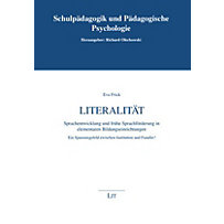 Literalität. Sprachentwicklung und frühe Sprachförderung in elementaren Bildungseinrichtungen Literalität. Sprachentwicklung und frühe Sprachförderung in elementaren Bildungseinrichtungen