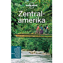 Lonely Planet Reiseführer: Lonely Planet Reiseführer Zentralamerika Lonely Planet Reiseführer: Lonely Planet Reiseführer Zentralamerika