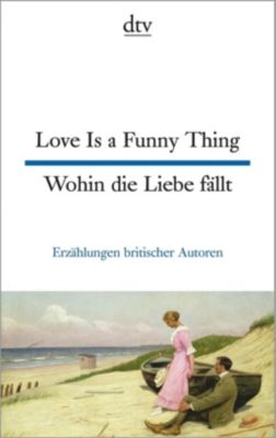 Love Is a Funny Thing / Wohin die Liebe fällt