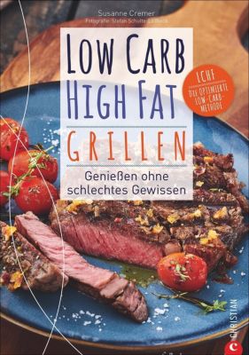 Low Carb High Fat. Grillen - Susanne Cremer | 