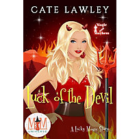 Luck of the Devil: Magic and Mayhem Universe (Lucky Magic, #2) Luck of the Devil: Magic and Mayhem Universe (Lucky Magic, #2)
