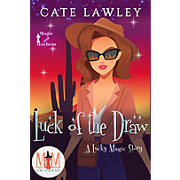 Luck of the Draw: Magic and Mayhem Universe (Lucky Magic, #3) Luck of the Draw: Magic and Mayhem Universe (Lucky Magic, #3)