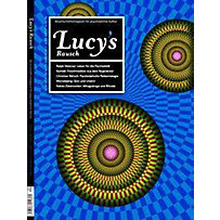 Lucy's Rausch: 10 Das Gesellschaftsmagazin für psychoaktive Kultur Lucy's Rausch: 10 Das Gesellschaftsmagazin für psychoaktive Kultur