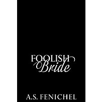 Lyrical Press: Foolish Bride Lyrical Press: Foolish Bride