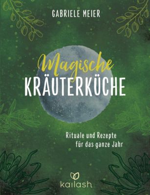 Magische Kräuterküche - Gabriele Meier | 