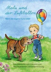 Malu Und Der Luftballon Wenn Der Eigene Hund Stirbt Weltbild At