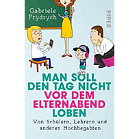 Man soll den Tag nicht vor dem Elternabend loben Man soll den Tag nicht vor dem Elternabend loben