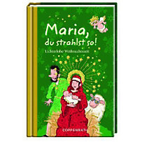 Maria, du strahlst so! Maria, du strahlst so!