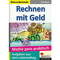 Mathe ganz praktisch - Rechnen mit Geld Sekundarstufe Mathe ganz praktisch - Rechnen mit Geld Sekundarstufe