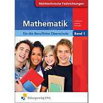 Mathematik für die Berufliche Oberschule, Klasse 11, Nichttechnische Fachrichtungen Mathematik für die Berufliche Oberschule, Klasse 11, Nichttechnische Fachrichtungen
