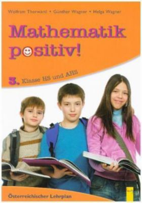 Mathematik positiv! 3. Klasse HS/AHS