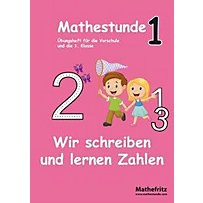 Mathestunde 1: Wir schreiben und lernen Zahlen Mathestunde 1: Wir schreiben und lernen Zahlen
