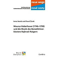 Maurus Haberhauer (1746-1799) und die Musik des Benediktinerklosters Rajhrad/Raigern Maurus Haberhauer (1746-1799) und die Musik des Benediktinerklosters Rajhrad/Raigern