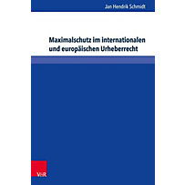 Maximalschutz im internationalen und europäischen Urheberrecht Maximalschutz im internationalen und europäischen Urheberrecht
