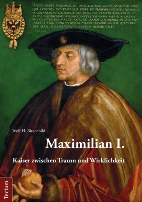 Maximilian I. - Wolf H. Birkenbihl | 