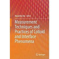 Measurement Techniques and Practices of Colloid and Interface Phenomena Measurement Techniques and Practices of Colloid and Interface Phenomena