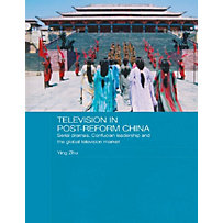 Media, Culture and Social Change in Asia: Television in Post-Reform China Media, Culture and Social Change in Asia: Television in Post-Reform China