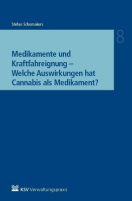 Medikamente und Kraftfahreignung - Welche Auswirkungen hat Cannabis als Medikament? - Stefan Schomakers | 