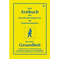 Mein Arztbuch und Internationaler Impfausweis mit Chipkartenintegration für meine Gesundheit Mein Arztbuch und Internationaler Impfausweis mit Chipkartenintegration für meine Gesundheit