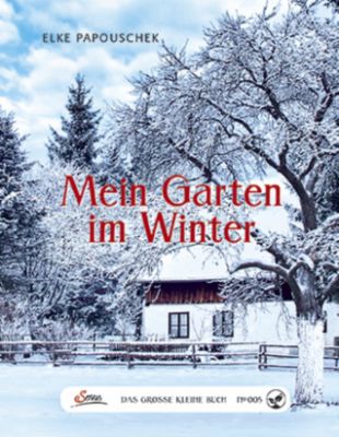 Mein Garten im Winter - Elke Papouschek | 