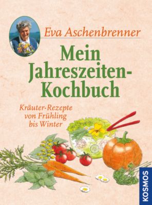 Mein Jahreszeiten-Kochbuch - Eva Aschenbrenner | 