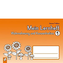 Mein Lernheft - Wahrnehmung und Konzentration 1 Mein Lernheft - Wahrnehmung und Konzentration 1
