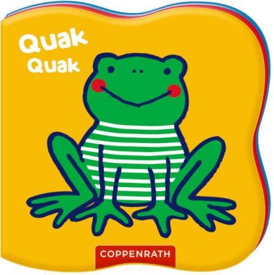Mein liebstes Badebuch Quak, quak macht der kleine Frosch