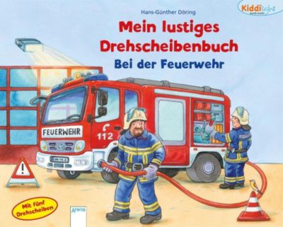 Mein Lustiges Drehscheibenbuch Bei Der Feuerwehr Buch Kaufen