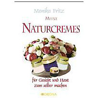 Meine Naturcremes für Gesicht und Haut zum selber machen Meine Naturcremes für Gesicht und Haut zum selber machen