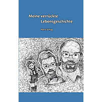 Meine verrückte Lebensgeschichte Meine verrückte Lebensgeschichte