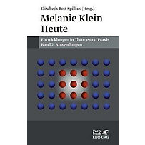 Melanie Klein Heute: 2 Anwendungen Melanie Klein Heute: 2 Anwendungen
