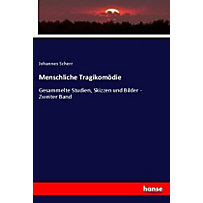Menschliche Tragikomödie Menschliche Tragikomödie