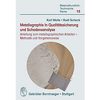 Metallographie in Qualitätssicherung und Schadensanalyse Metallographie in Qualitätssicherung und Schadensanalyse