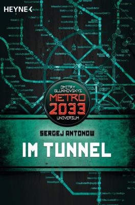 Metro 2033 Band 7: Im Tunnel - Sergej Antonow | 