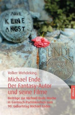 Michael Ende. Der Fantasy-Autor und seine Filme - Volker Wehdeking | 