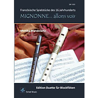 Mignonne allons voir (Edition Duette für Blockflöten) Mignonne allons voir (Edition Duette für Blockflöten)