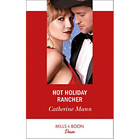 Mills & Boon Desire: Hot Holiday Rancher (Mills & Boon Desire) (Texas Cattleman's Club: Houston, Book 9) Mills & Boon Desire: Hot Holiday Rancher (Mills & Boon Desire) (Texas Cattleman's Club: Houston, Book 9)