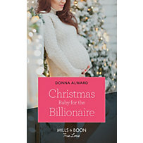 Mills & Boon True Love: Christmas Baby For The Billionaire (Mills & Boon True Love) (South Shore Billionaires, Book 1) Mills & Boon True Love: Christmas Baby For The Billionaire (Mills & Boon True Love) (South Shore Billionaires, Book 1)