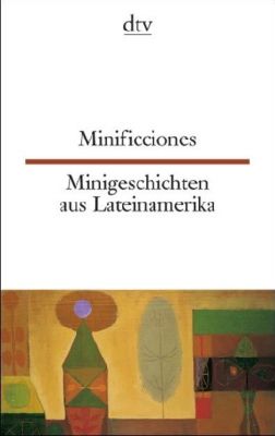 Minificciones; Minigeschichten aus Lateinamerika - Erica Engeler | 