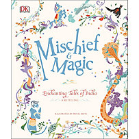 Mischief & Magic: Enchanting Tales of India Mischief & Magic: Enchanting Tales of India