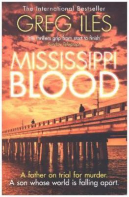 Mississippi Blood Buch Von Greg Iles Versandkostenfrei Bei Weltbild