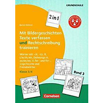 Mit Bildergeschichten Texte verfassen und Rechtschreibung trainieren Mit Bildergeschichten Texte verfassen und Rechtschreibung trainieren
