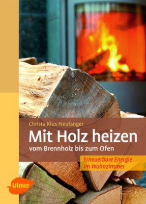 Mit Holz Heizen Buch Jetzt Versandkostenfrei Bei Weltbildat