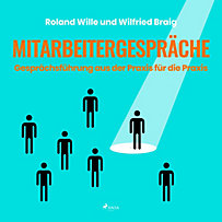 Mitarbeitergespräche - Gesprächsführung aus der Praxis für die Praxis (Ungekürzt) Mitarbeitergespräche - Gesprächsführung aus der Praxis für die Praxis (Ungekürzt)