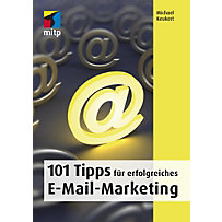 mitp Business: 101 Tipps für erfolgreiches E-Mail-Marketing mitp Business: 101 Tipps für erfolgreiches E-Mail-Marketing