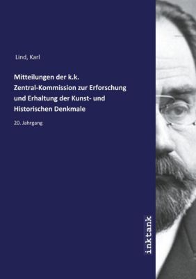 Mitteilungen der k.k. Zentral-Kommission zur Erforschung und Erhaltung der Kunst- und Historischen Denkmale - Karl Lind | 